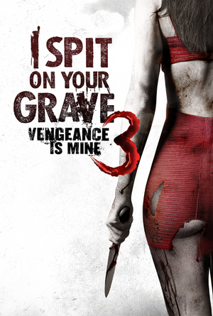 I Spit On Your Grave 3 Vengeance is Mine VUDU HD