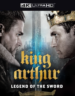 King Arthur Legend of the Sword VUDU 4K or iTunes 4K via MA