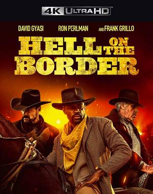 Hell on the Border VUDU 4K or iTunes 4K