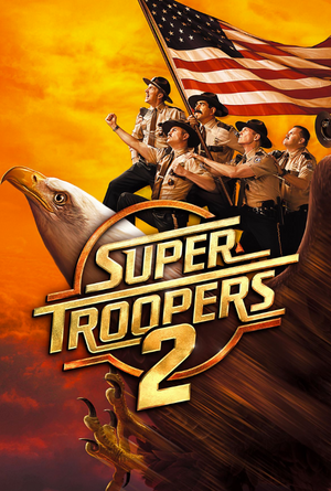 Super Troopers 2 VUDU HD or iTunes HD via MA