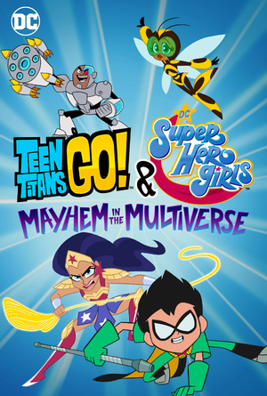 Teen Titans Go & DC Super Hero Girls Mayhem in the Multiverse VUDU HD or iTunes HD via MA