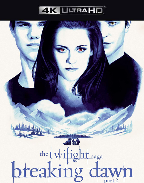 The Twilight Saga Breaking Dawn Part 2 VUDU 4K